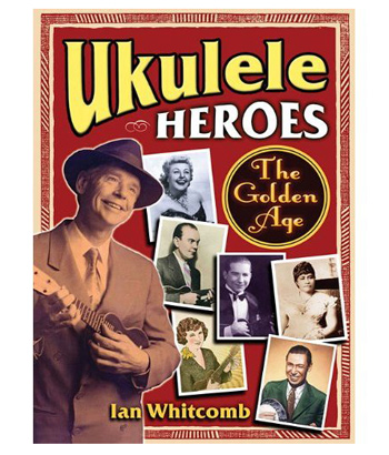 Ian Whitcomb-Ukulele Heroes-350