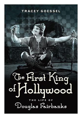 Douglas Fairbanks-King of Hollywood