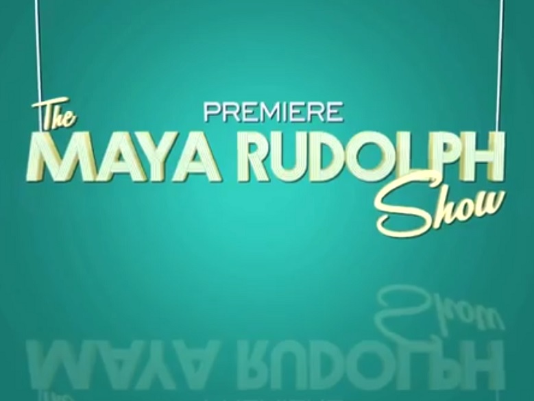 Maya Rudolph Show